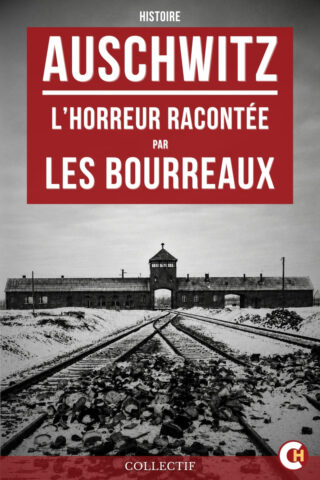 Couverture du livre Auschwitz : L’Horreur racontée par les bourreaux