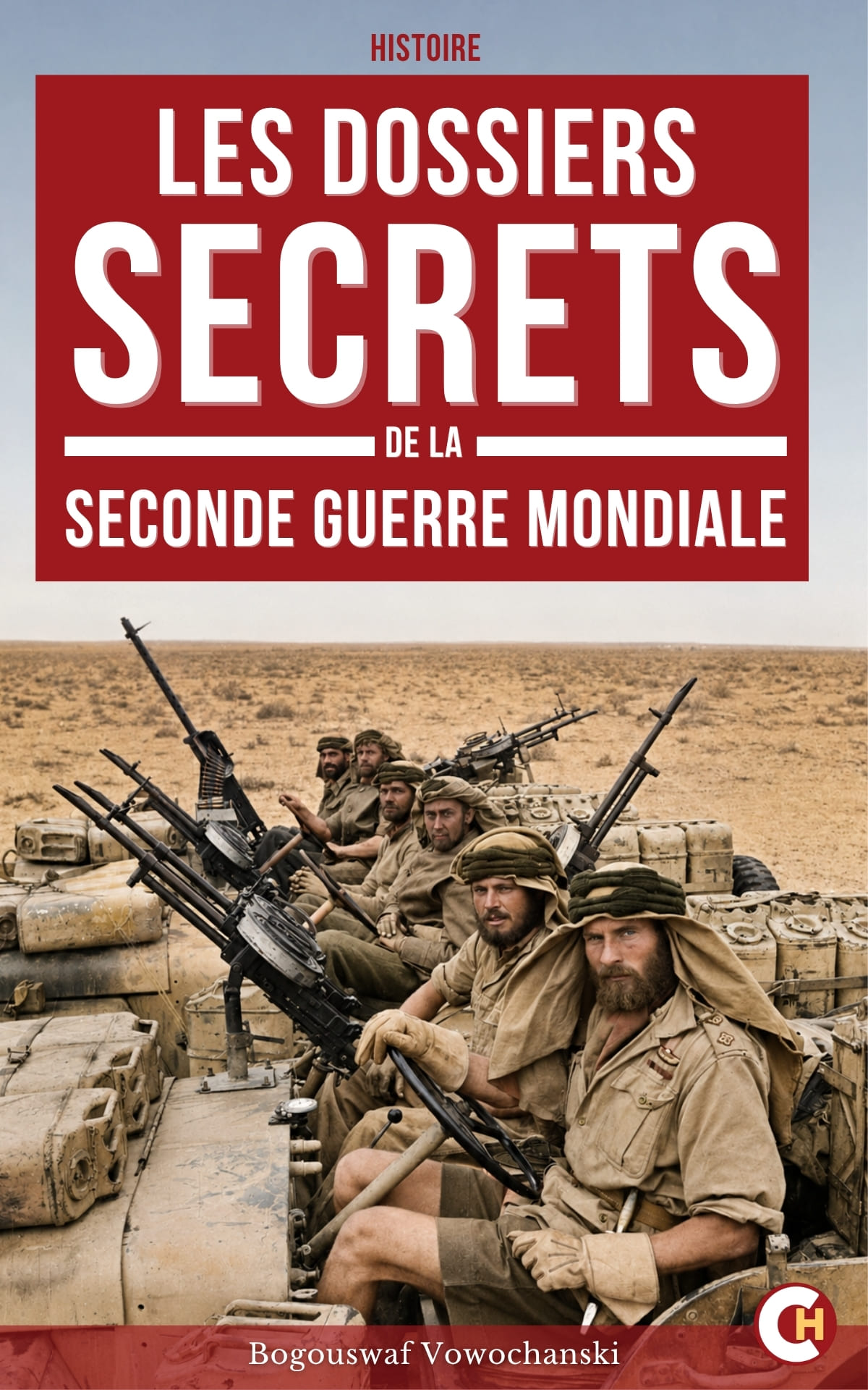Couverture du livre Les Dossiers secrets de la Seconde Guerre mondiale de Bogouswaf Vowochanski