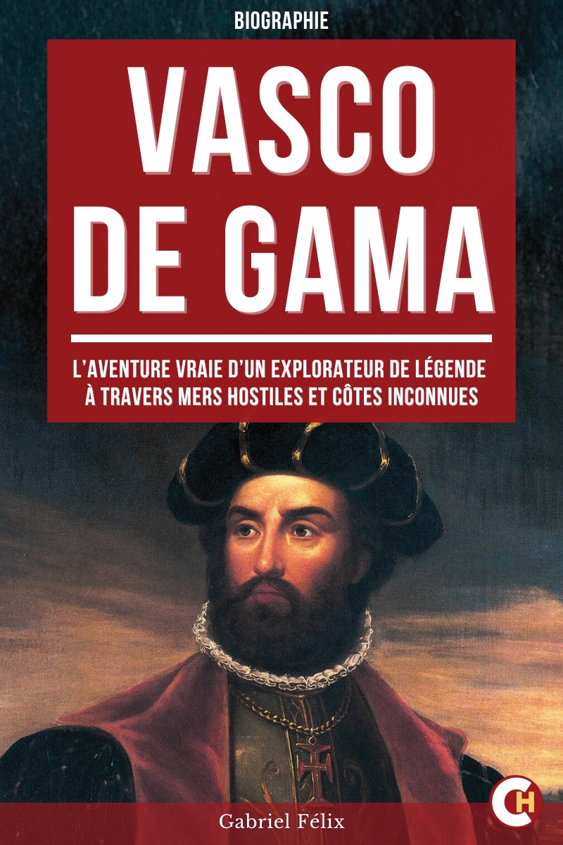 Couverture du livre Vasco de Gama : L’Aventure vraie d’un explorateur de légende de Gabriel Félix